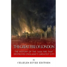 The Great Fire of London: The History of the 1666 Fire that Destroyed England's Greatest City