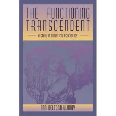 The Functioning Transcendent: A Study in Analytical Psychology