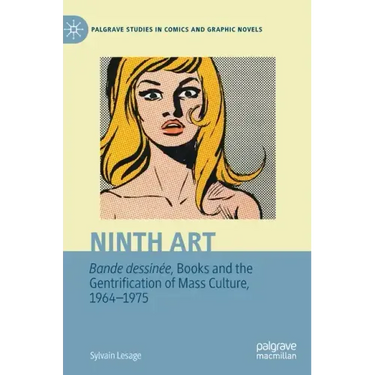 Ninth Art. Bande Dessinée, Books and the Gentrification of Mass Culture, 1964-1975