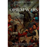 The Opium Wars: The History and Legacy of the 19th Century Conflicts between Britain and China