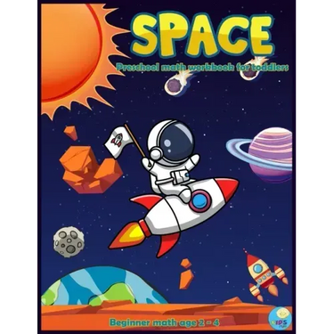 SPACE Preschool math workbook for toddlers beginner math ages 2-4: Maths activities book for Preschool, Pre kindergarten with Number Tracing 1 -10 Col