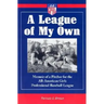 A League of My Own: Memoir of a Pitcher for the All-American Girls Professional Baseball League