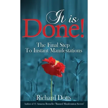 It Is Done!: The Final Step To Instant Manifestations