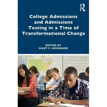 College Admissions and Admissions Testing in a Time of Transformational Change
