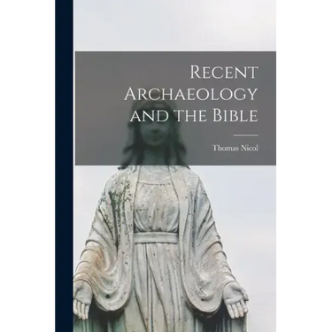 Recent Archaeology and the Bible