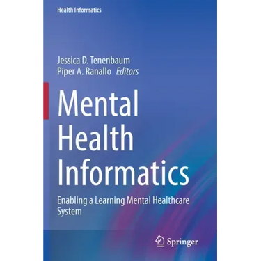 Mental Health Informatics: Enabling a Learning Mental Healthcare System