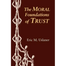 The Moral Foundations of Trust