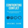 Confronting Conflict: From Emotional Reaction to Thoughtful Response