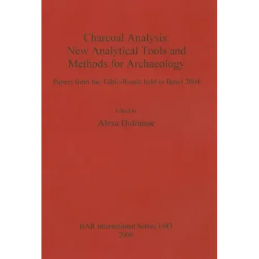 Charcoal Analysis: New Analytical Tools and Methods for Archaeology