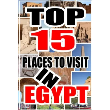 Top 15 Places to Visit in Egypt