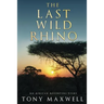The Last Wild Rhino