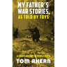 My Father's War Stories, As Told By Toys: A Child's History of World War II