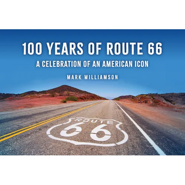 100 Years of Route 66: A Celebration of an American Icon