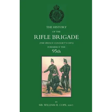 History of the Rifle Brigade (the Prince Consort's Own), Formerly the 95th