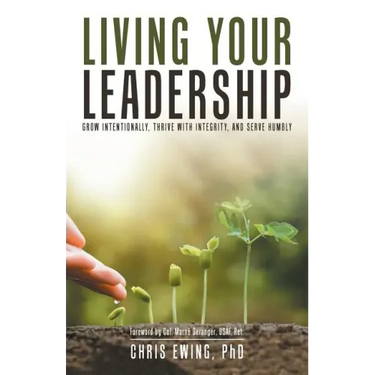 Living Your Leadership: Grow Intentionally, Thrive with Integrity, and Serve Humbly