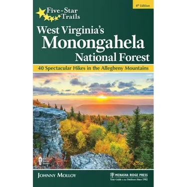 Five-Star Trails: West Virginia's Monongahela National Forest: 40 Spectacular Hikes in the Allegheny Mountains
