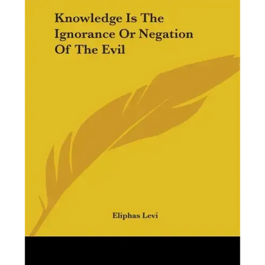 Knowledge Is The Ignorance Or Negation Of The Evil