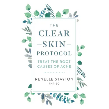 The Clear Skin Protocol: Treat the Root Causes of Acne