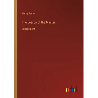 The Lesson of the Master: in large print