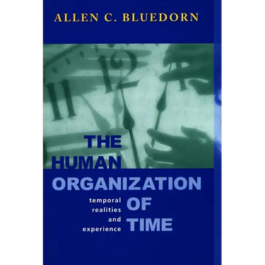 The Human Organization of Time: Temporal Realities and Experience
