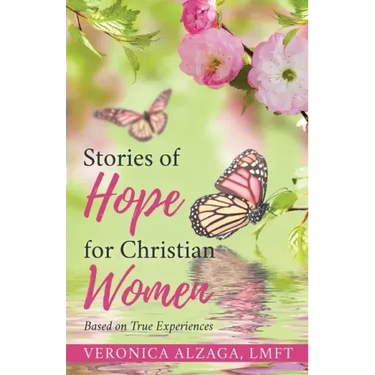 Stories of Hope for Christian Women: Based on True Experiences