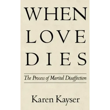 When Love Dies: The Process of Marital Disaffection