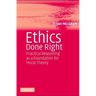 Ethics Done Right