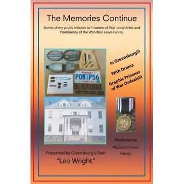 The Memories Continue: Stories of My Youth, Tributes to Prisoners of War Local Artist and Prominence of the Woodson Lewis Family.