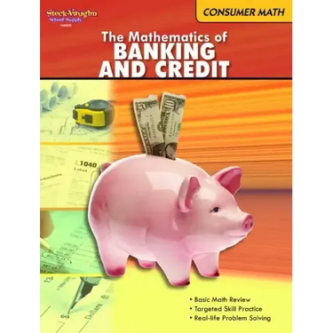 The Mathematics of Banking & Credit: Consumer Math Reproducible