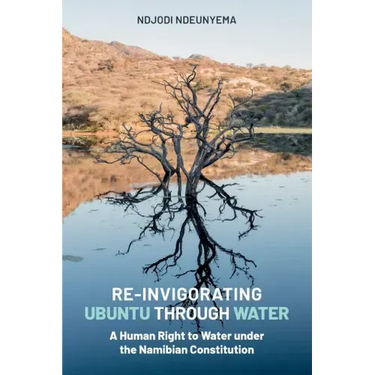 Re-Invigorating Ubuntu Through Water: A Human Right to Water under the Namibian Constitution