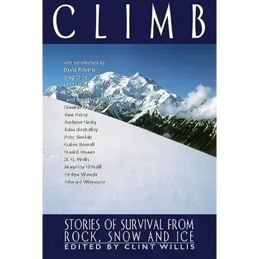 Climb: Stories of Survival from Rock, Snow and Ice