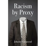 Racism by Proxy
