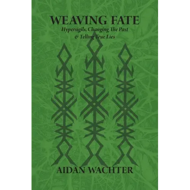 Weaving Fate: Hypersigils, Changing the Past, & Telling True Lies