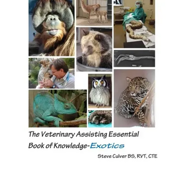 The Veterinary Assisting Essential Book of Knowledge-Exotics
