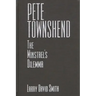 Pete Townshend: The Minstrel's Dilemma