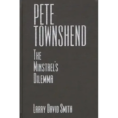 Pete Townshend: The Minstrel's Dilemma