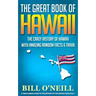 The Great Book of Hawaii: The Crazy History of Hawaii with Amazing Random Facts & Trivia