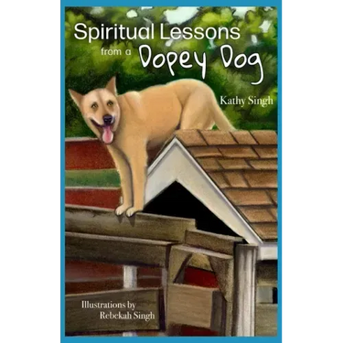 Spiritual Lessons from a Dopey Dog: A Lighthearted Daily Devotional