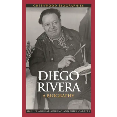 Diego Rivera: A Biography