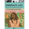 Embrace Life: A Survivor's Path to Healing, Courage, and Hope
