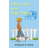 A Boy's Life With Older Sisters