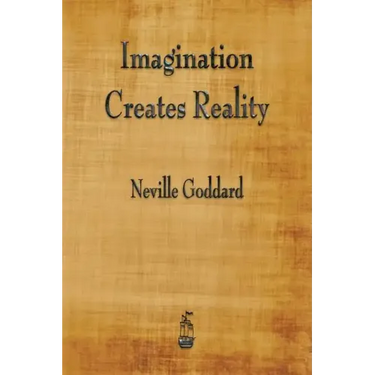 Imagination Creates Reality