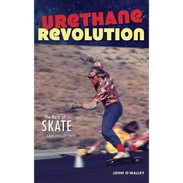 Urethane Revolution: The Birth of Skate--San Diego 1975