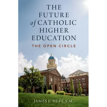 The Future of Catholic Higher Education