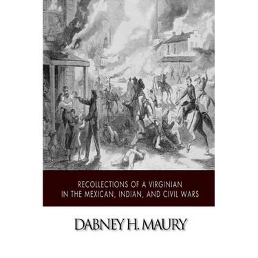 Recollections of a Virginian in the Mexican, Indian, and Civil Wars