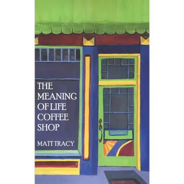 The Meaning Of Life Coffee Shop: A Book About Finding Your Way