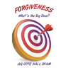 Forgiveness. What's the Big Deal?