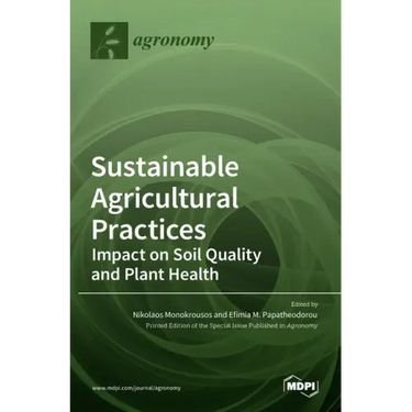Sustainable Agricultural Practices-Impact on Soil Quality and Plant Health