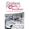 Spokane and the Inland Empire: An Interior Pacific Northwest Anthology