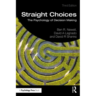 Straight Choices: The Psychology of Decision Making